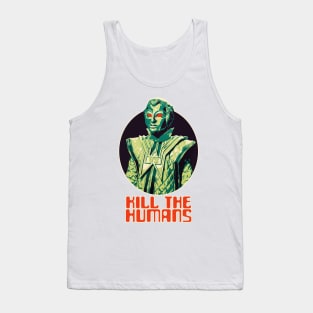 Kill the Humans Tank Top